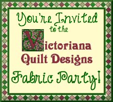 Victoriana Quilt Designs 10th Anniversary Fabric Party!