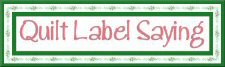 Free Printable Quilt Label Saying