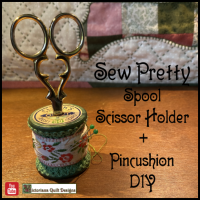 Sew Pretty Spool Scissor Holder + Pincushion DIY