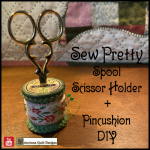 Spool Scissor Holder + Pincushion DIY