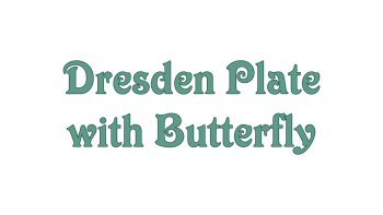 Dresden Plate with Butterfly Free Quilt Pattern